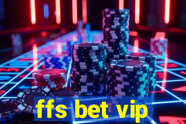 ffs bet vip